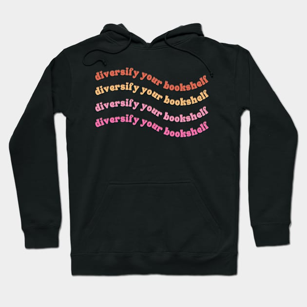 Diversify your bookshelf Hoodie by MysteriesBooks